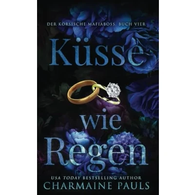 Abbildung von Küsse wie Regen (Der korsische Mafiaboss, Band 4)