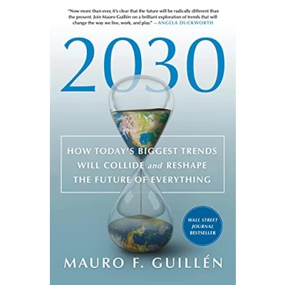Abbildung von 2030: How Today&#039;s Biggest Trends Will Collide and Reshape the Future of Everything