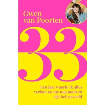 Abbildung von 33: Een jaar waarin ik alles verloor en me nog nooit zo rijk heb gevoeld