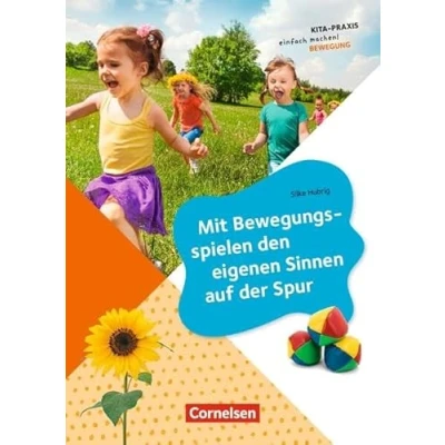 Abbildung von Mit Bewegungsspielen den eigenen Sinnen auf der Spur: Buch (Kita Praxis einfach machen!)