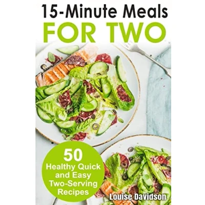 Abbildung von 15 Minutes Recipes for Two: 50 Healthy Two Serving (Cooking Ways)
