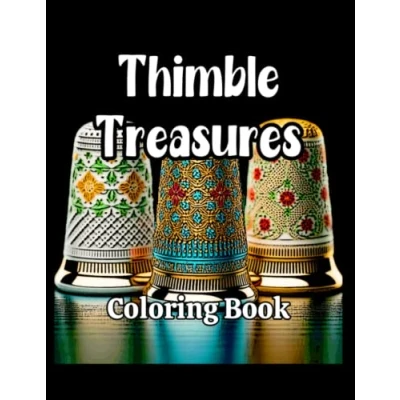 Abbildung von Thimble Treasures: An Adult Coloring Book for Stress Relief and Relaxation
