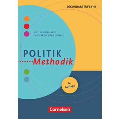 Abbildung von Politik Methodik : Handbuch für die Sekundarstufe I und II. Buch (4. Auflage): (6. Auflage) II (Fachmethodik)