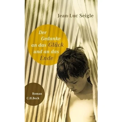 Abbildung von Der Gedanke an das Glück und Ende: Roman