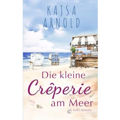 Abbildung von Die kleine Crêperie am Meer (Insel Romane, Band 3)
