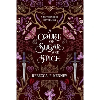 Abbildung von A Court of Sugar and Spice: Nutcracker Romance Retelling (Wicked Darlings, Band 1)