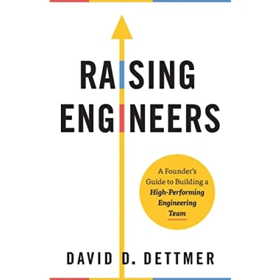 Abbildung von Raising Engineers: a Founder&#039;s Guide to Building High Performing Engineering Team