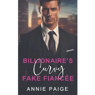 Abbildung von Billionaire&#039;s Curvy Fake Fiancée: An Enemies to Lovers Slow Burn Romance