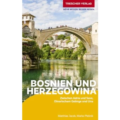 Abbildung von TRESCHER Reiseführer Bosnien und Herzegowina: Unterwegs zwischen Adria Save, Dinarischem Gebirge Una