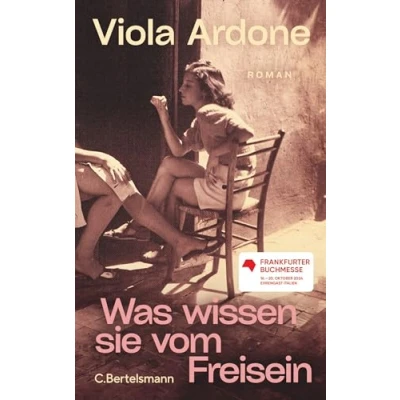 Abbildung von Was wissen sie vom Freisein: Roman