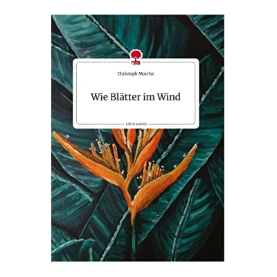Abbildung von Wie Blätter im Wind. Life is a Story story.one