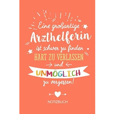Abbildung von Eine großartige Arzthelferin ist schwer zu finden, hart verlassen und unmöglich vergessen: Geschenk Notizbuch für A5 / liniert Abschiedsgeschenk oder Danke sagen