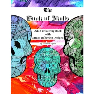 Abbildung von The Book of Skulls: Adult Colouring with Stress Relieving Designs