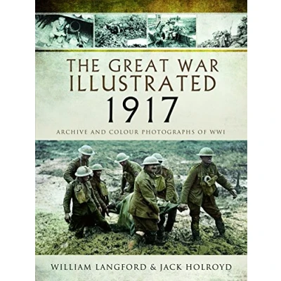 Abbildung von The Great War Illustrated 1917: Archive and Colour Photographs of WWI