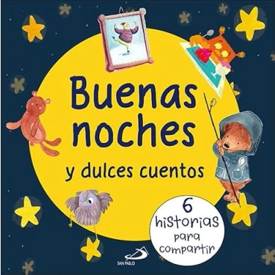 Abbildung von Buenas noches y dulces cuentos: 6 historias para compartir (Cuentos ficción)