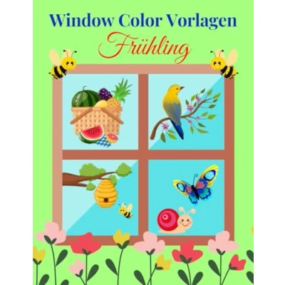 Abbildung von Window Color Vorlagen Frühling: Über 95 liebevoll gestaltete und abwechslungsreiche Frühlingsmotive für Kinder ab 5 Jahren Malen Schablonen ... Erwachsene