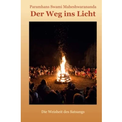Abbildung von Der Weg ins Licht: Die Weisheit des Satsang