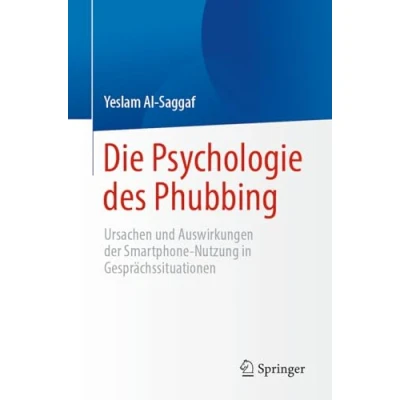 Abbildung von Die Psychologie des Phubbing: Ursachen und Auswirkungen der Smartphone Nutzung in Gesprächssituationen