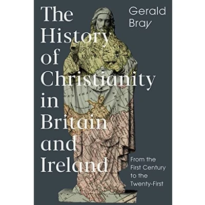 Abbildung von the History of Christianity in Britain and Ireland: From first Century to Twenty