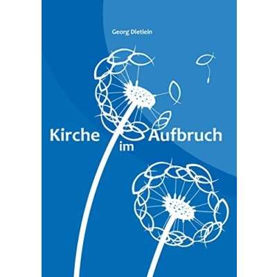 Abbildung von Kirche im Aufbruch: Ein Change Management Ansatz für die katholische in Deutschland