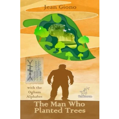 Abbildung von the Man Who Planted Trees: New Illustrated Edition with Ogham Characters of Celtic Tree Alphabet
