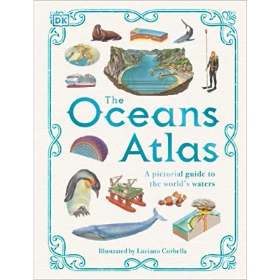 Abbildung von the Oceans Atlas: A Pictorial Guide to World&#039;s Waters (DK Atlases)