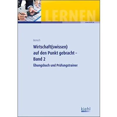 Abbildung von Wirtschaft(swissen) auf den Punkt gebracht Band 2: Übungsbuch und Prüfungstrainer