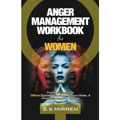 Abbildung von Anger Management Workbook for Women: Proven Strategies to Diffuse Explosive Emotions, Reduce Stress, and Overcome Negative Thinking