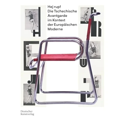 Abbildung von Hej rup! Die Tschechische Avantgarde im Kontext der Europäischen Moderne