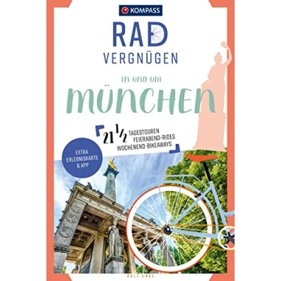 Abbildung von KOMPASS Radvergnügen in und um München: 21 1/2 Feierabend Rides, Tagestouren &amp; Wochenend Bikeaways