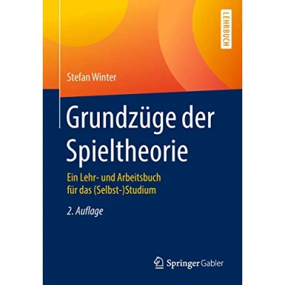 Abbildung von Grundzüge der Spieltheorie: Ein Lehr und Arbeitsbuch für das (Selbst )Studium