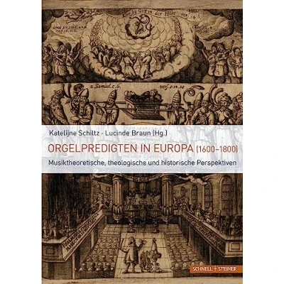 Abbildung von Orgelpredigten in Europa (16001800): Musiktheoretische, theologische und historische Perspektiven