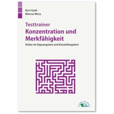 Abbildung von Testtrainer Konzentration und Merkfähigkeit: Sicher im Eignungstest Einstellungstest Über 70 Konzentrationstests Merktests mit allen Lösungswegen Bearbeitungstipps zum Gedächtnistraining