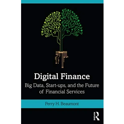 Abbildung von Digital Finance: Big Data, Start Ups, and the Future of Financial Services