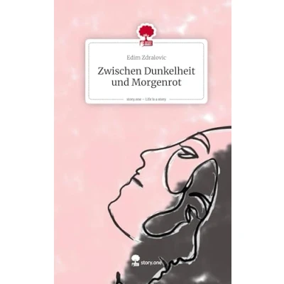 Abbildung von Zwischen Dunkelheit und Morgenrot. Life is a Story story.one