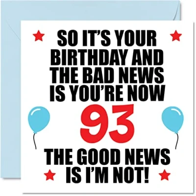 Abbildung von Lustige Geburtstagskarte zum 93. Geburtstag für Männer und Frauen schlechte Nachrichten Happy Karten 93 Jahre alten Vater Mama Tante Onkel Nan Grandad, 145 mm x Grußkarten Geschenk