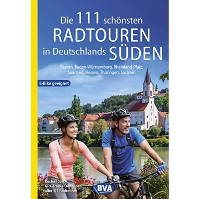 Abbildung von Die 111 schönsten Radtouren in Deutschlands Süden, E Bike geeignet, kostenloser GPX Tracks Download aller Radtouren: Bayern, Baden Württemberg, ... und Radfernwege Deutschland)
