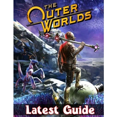Abbildung von The Outer Worlds: LATEST GUIDE: Complete Guide &amp; Walkthrough with Tips &amp;Tricks to Become a Pro Player