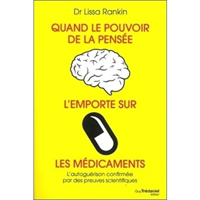Abbildung von Quand le pouvoir de la pensée l&#039;emporte sur les médicaments : L&#039;autoguérison confirmée par des preuves scientifiques