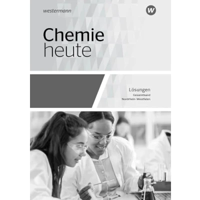 Abbildung von Chemie heute SII. Gesamtband: Lösungen. Für Nordrhein Westfalen: Sekundarstufe 2 Ausgabe 2022