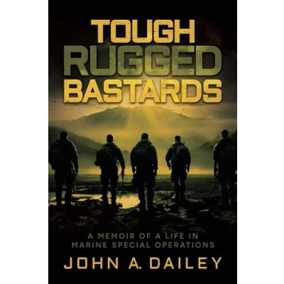 Abbildung von Tough Rugged Bastards: a Memoir of Life in Marine Special Operations