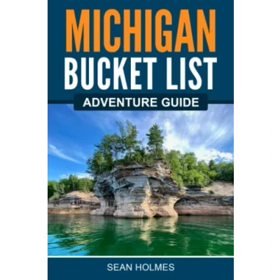 Abbildung von Michigan Bucket List Adventure Guide: Explore 100 Offbeat Destinations You Must Visit!
