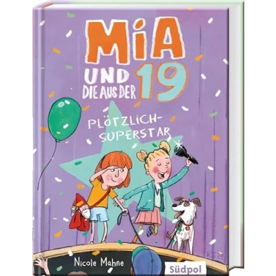 Abbildung von Mia und die aus der 19 Plötzlich Superstar: Lustig herzerwärmend: Kinderbuch für Jungen Mädchen ab 8 Jahre