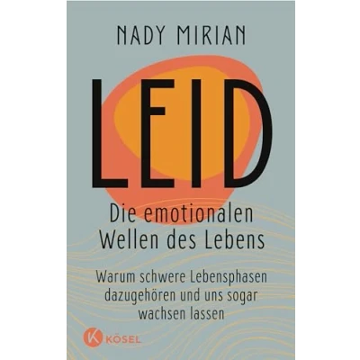 Abbildung von Leid Die emotionalen Wellen des Lebens: Warum schwere Lebensphasen dazugehören und uns sogar wachsen lassen