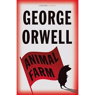 Abbildung von Animal Farm: the Internationally Best Selling Classic from Author of 1984 (Collins Classics)