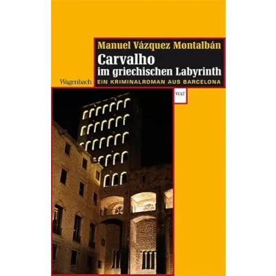 Abbildung von Pepe Carvalho im griechischen Labyrinth: Ein Kriminalroman aus Barcelona (Wagenbachs andere Taschenbücher)