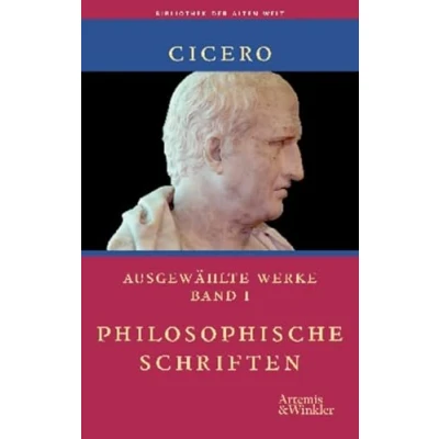 Abbildung von Ausgewählte Werke: Philosophische Schriften; Prozessreden; Politische Reden; Über den Redner; Briefe (Bibliothek der Alten Welt)