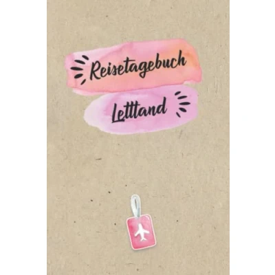 Abbildung von Reisetagebuch Lettland: Urlaubstagebuch,Lettland Reise,Urlaubsreise Logbuch für 40 Reisetage Reiseerinnerungen und Sehenswürdigkeiten,Rundreise ... Geschenk Notizbuch, Abschiedsgeschenk
