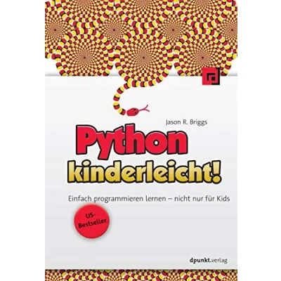 Abbildung von Python kinderleicht! (US Bestseller): Einfach programmieren lernen nicht nur für Kids