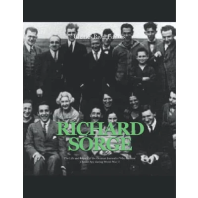 Abbildung von Richard Sorge: the Life and Legacy of German Journalist Who Became Soviet Union’s Most Effective Spy during World War II
